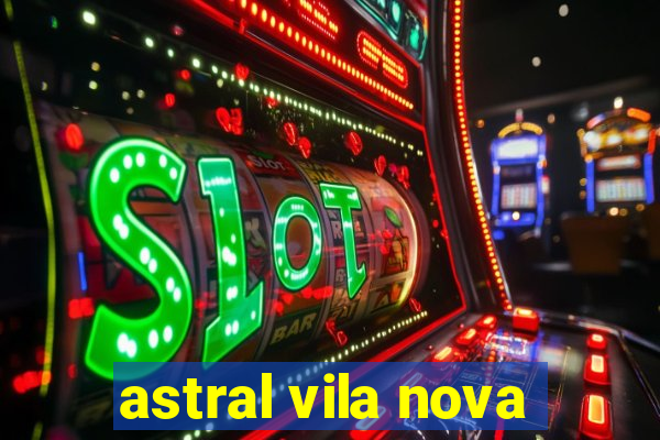 astral vila nova